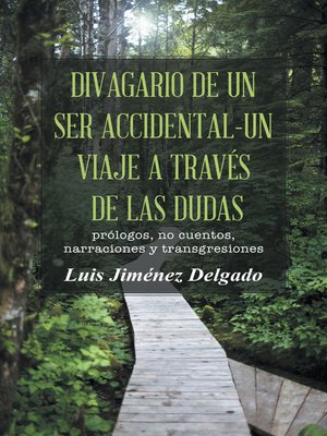 cover image of Divagario de un ser accidental--un viaje a través de las dudas